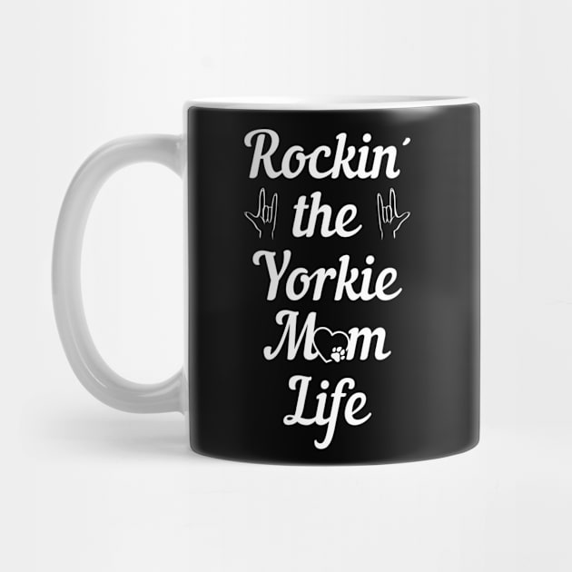 Rockin The Yorkie Mom Life - Yorkshire Terrier by Tesign2020